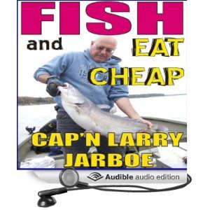 Fish and Eat Cheap available in paperback, ebook and Audible edition at major retailers. Click to listen to free 5 min. sample