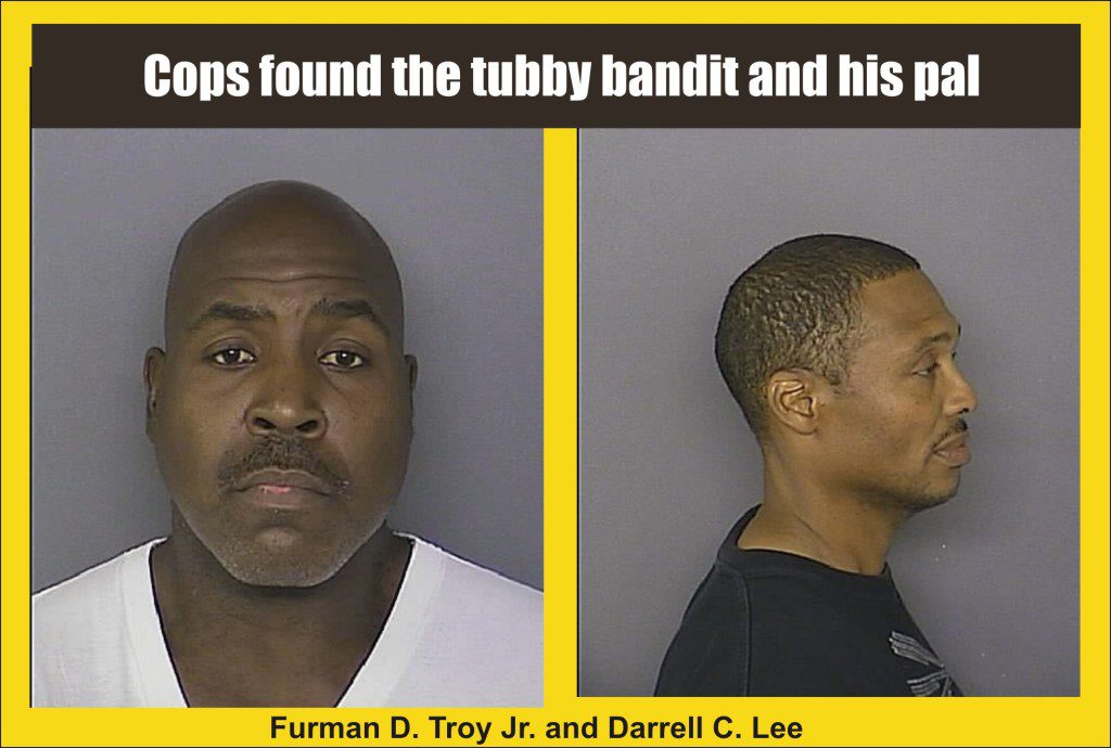 Cops found Tubby Bandit and his pal