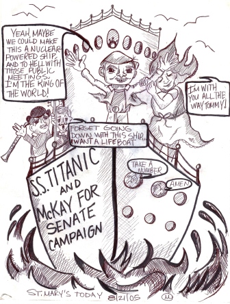 This toon appeared in St. Mary's Today in 2005 as Tommy McKay ramped up his campaign for State Senate. See more than 200 great toons of the times in The Story of The Rag in ebook and paperback at Amazon. Also in Audible but you'll have to picture the toons in your imagination. 