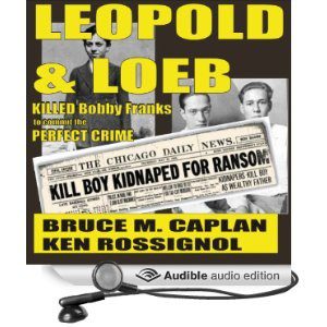 Leopold & Loeb planned the perfect murder.  Available in eBook, paperback and audio book. Click to listen to free 5 min. sample. 