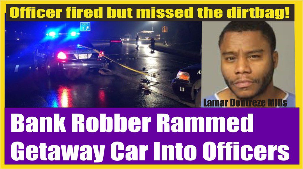 Bank Robber Lamar Hill rammed getaway car into cops