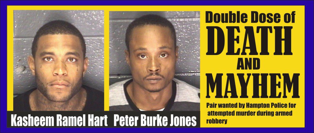 Double Dose of Death and Mayhem Kasheem Ramel Hart and Peter Burke Jones wanted by Hampton Police
