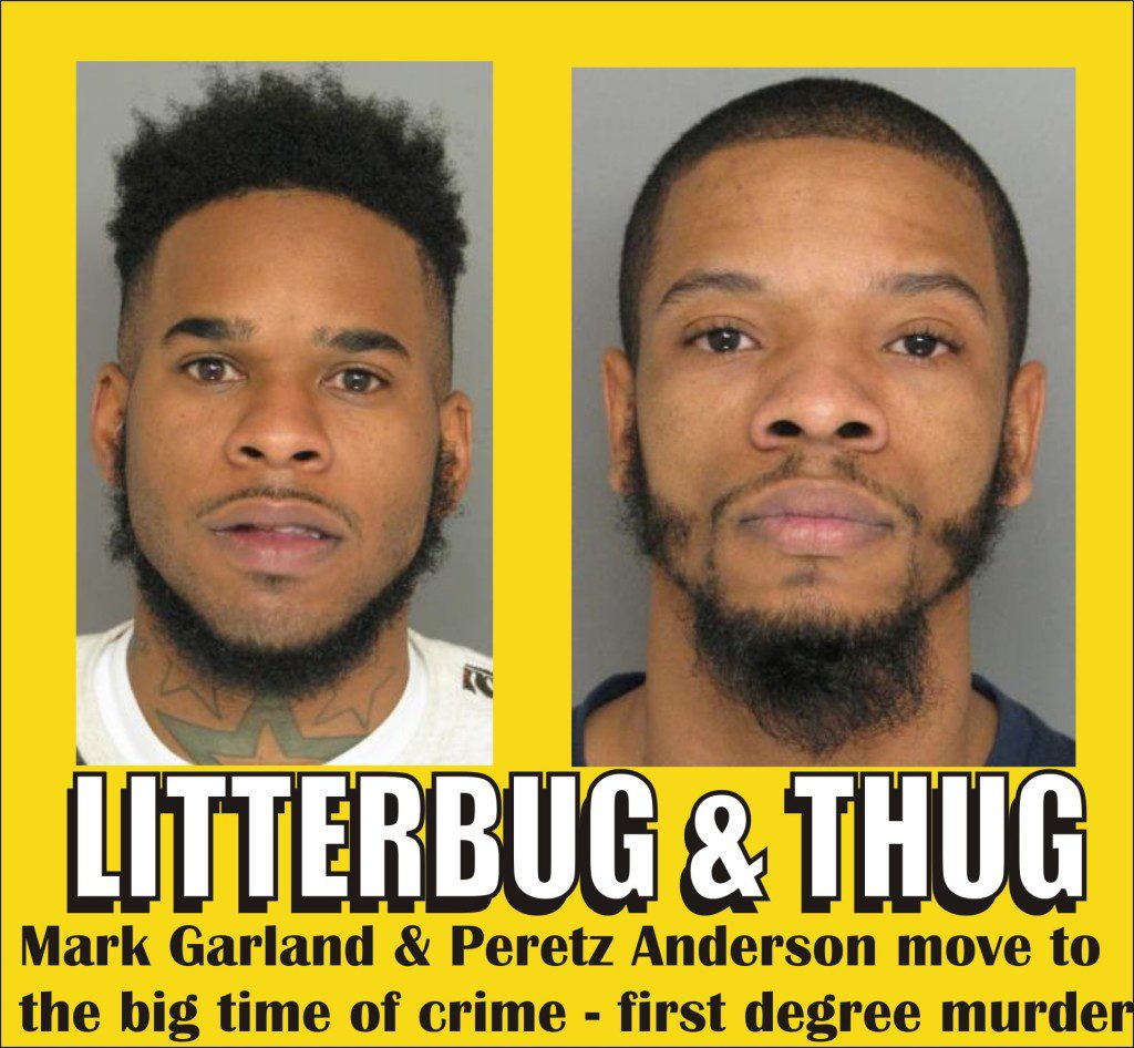 Litter bug and Thug move up to the big time of crime - first degree murder