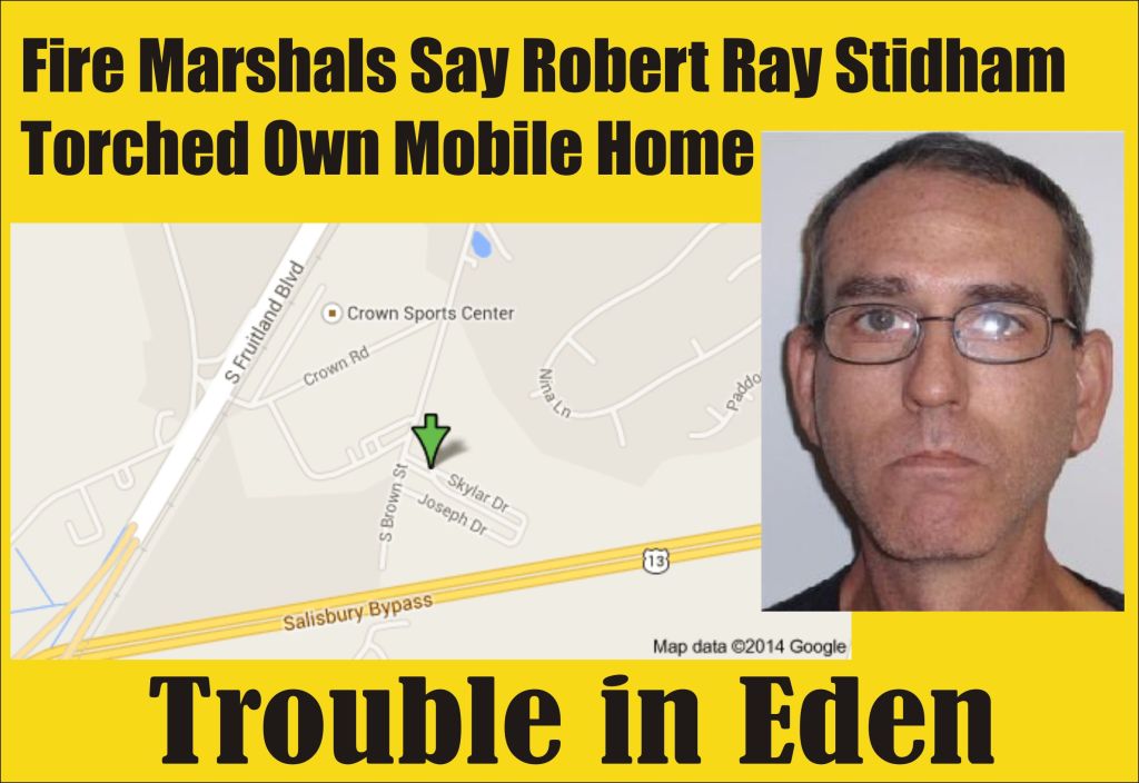 Trouble in Eden Robert Ray Stidham charged with arson