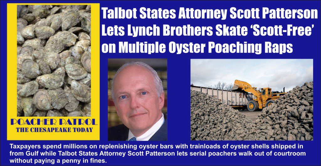 Talbot States Attorney Scott Patterson lets Lynch Brothers skate on charges without paying a penny in fines for oyster poaching